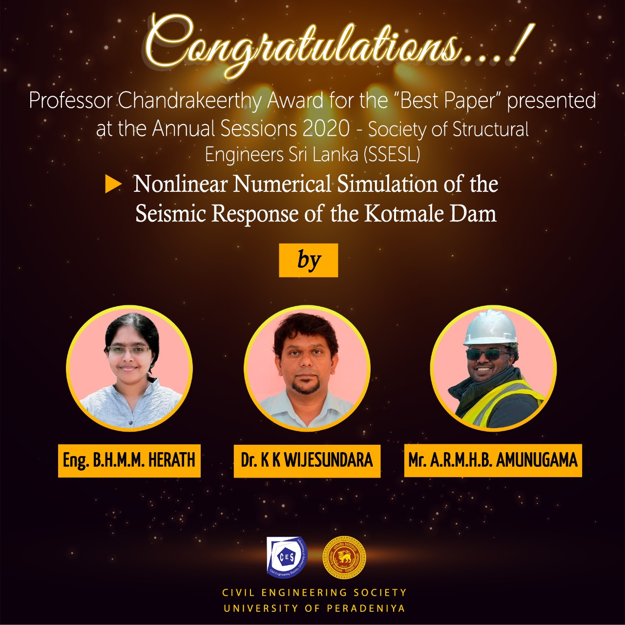 Eng. B.H.M.M. Herath, Dr.K.K. Wijesundara and Mr. A.R.M.H.B. Amunugama has won the Professor Chandrakeerthy Award for the “Best Paper” presented at the Annual Sessions 2020