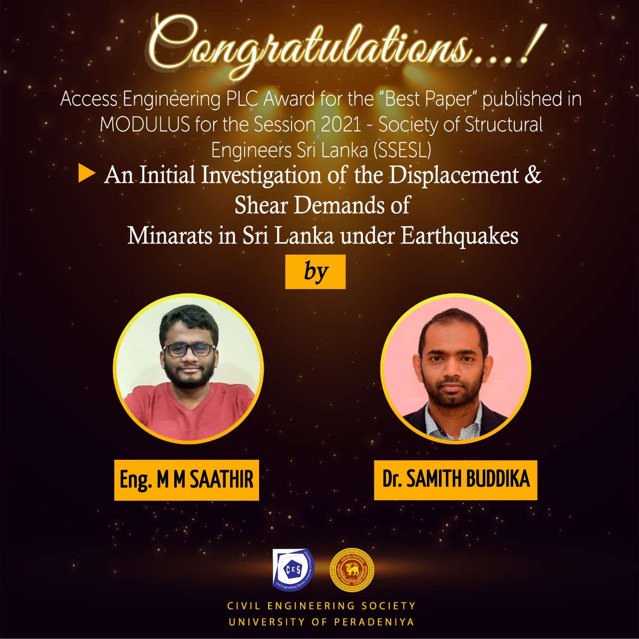 Eng. M.M. Saathir and Dr. Samith Buddika published in the SSESL Modulus of June 2021 has won the Access
Engineering PLC Award for the “Best Paper” published in MODULUS for the Session 2021