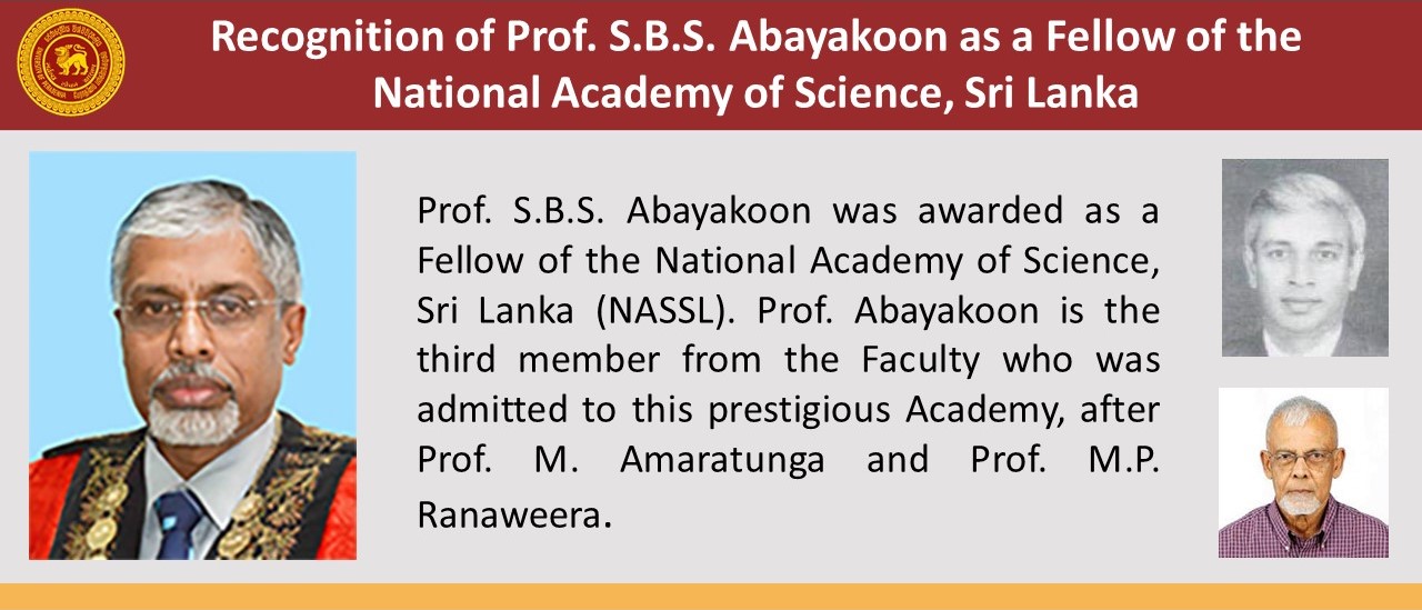 Fellow of the National Academy of Science, Sri Lanka (NASSL). Prof. SBS Abayakoon